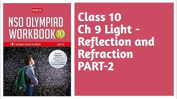 Class 10 Ch 9 Light - Reflection and Refraction | Part-2 | Science Olympiads | NSO