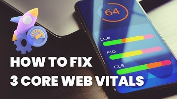 What is 3 Core Web Vitals and How to Fix  it ? (LCP, FID, CLS)