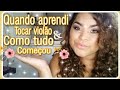 AULA DE VIOLÃO: Como aprender tocar violão sozinha.