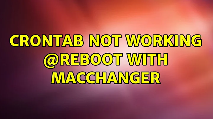 Ubuntu: Crontab not working @reboot with macchanger
