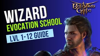 Baldur's Gate 3 Wizard Guide - Evocation School Subclass - Level 1-12 Guide