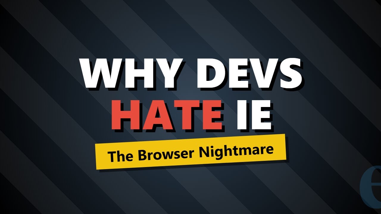 Why Developers HATE Internet Explorer 😡 (The Legacy Nightmare) - YouTube