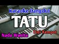 TATU - KARAOKE || NADA WANITA CEWEK || Versi Koplo || Didi Kempot || Live Keyboard