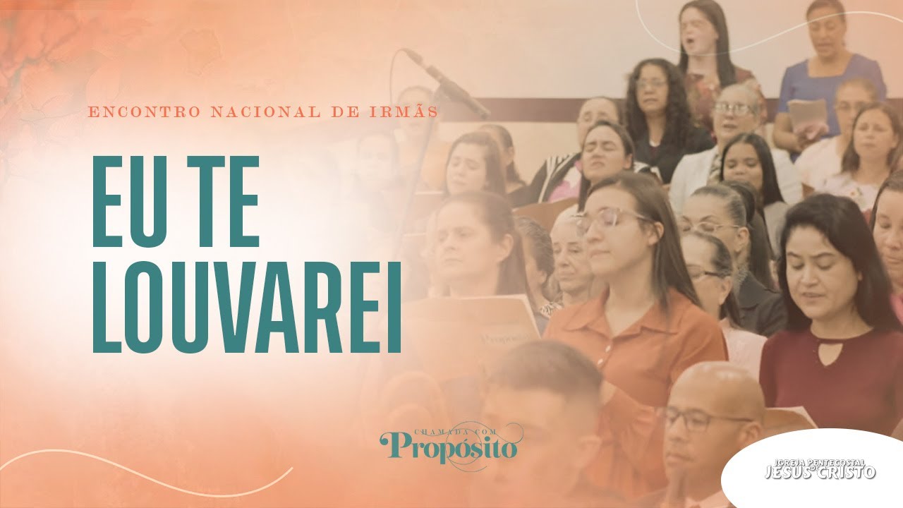 EU TE LOUVAREI | Grande Coral Feminino |  Encontro Nacional de Irmãs 2024