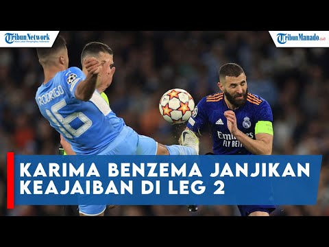 Leg 2 Semifinal Liga Champions Madrid Vs Man City, Benzema Janjikan Keajaiban di Bernabeu