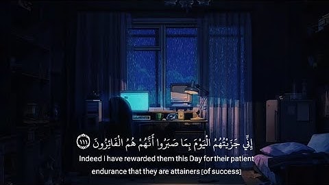 إِنِّي جَزَيْتُهُمُ الْيَوْمَ بِمَا صَبَرُوا|نص ساعة تلاوة للمذاكرة⏰🎧|سورة المؤمنون بصوت اسلام صبحي