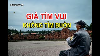 Già Tìm Vui...không Tìm Buồn. Bạn Đang Sống Như Thế Nào ?