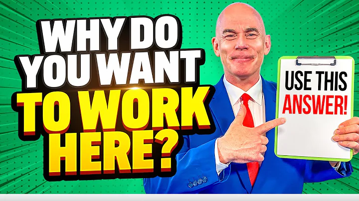 WHY DO YOU WANT TO WORK HERE? (The #1 BEST ANSWER to this COMMON JOB INTERVIEW QUESTION!)