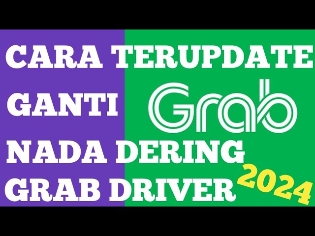 CARA TERUPDATE GANTI NADA DERING GRAB DRIVER 2024 class=