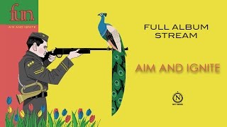 fun.  Aim and Ignite (Full Album Stream)