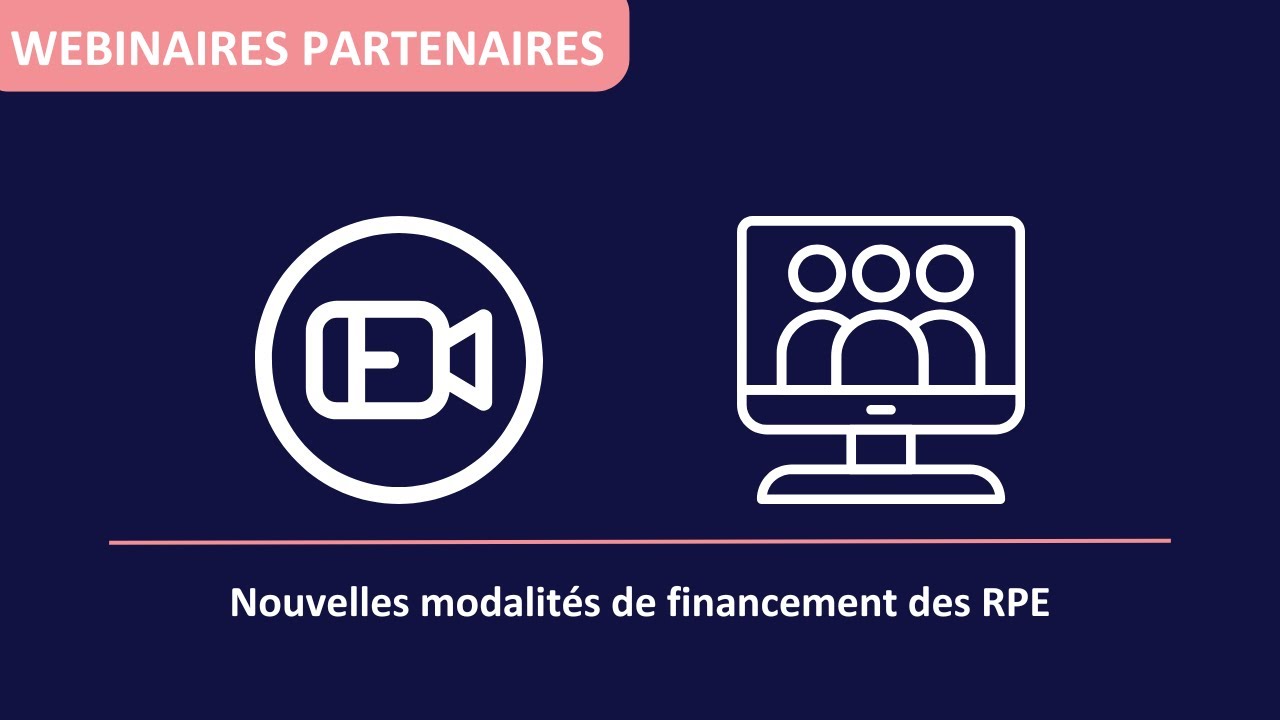 Webinaire RPE : nouvelles modalités de financement des RPE | Avril 2025