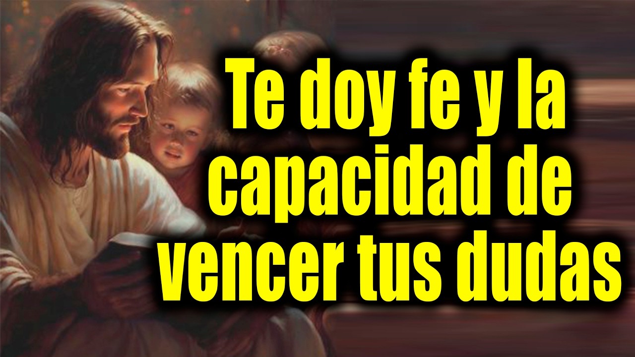 DIOS TE DICE HOY - Te doy fe y la capacidad de vencer tus dudas - YouTube