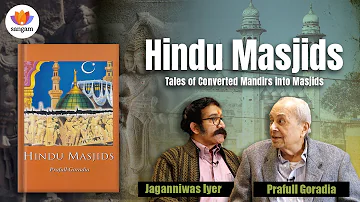 Hindu Masjids | Tales of Converted Mandirs into Masjids | Prafull Goradia | Jagan Niwas Aiyar