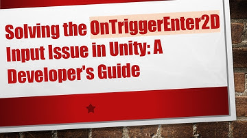 Solving the OnTriggerEnter2D Input Issue in Unity: A Developer
