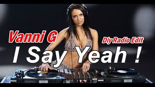 Vanni G - I Say Yeah (Diy Radio Edit)