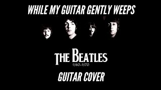 While My Guitar Gently Weeps | The Beatles  Guitar Cover