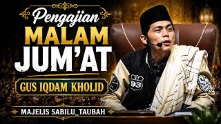 Pengajian Gus Iqdam Malam Jum'at Pengajian Gus Iqdam Malam Jum'at