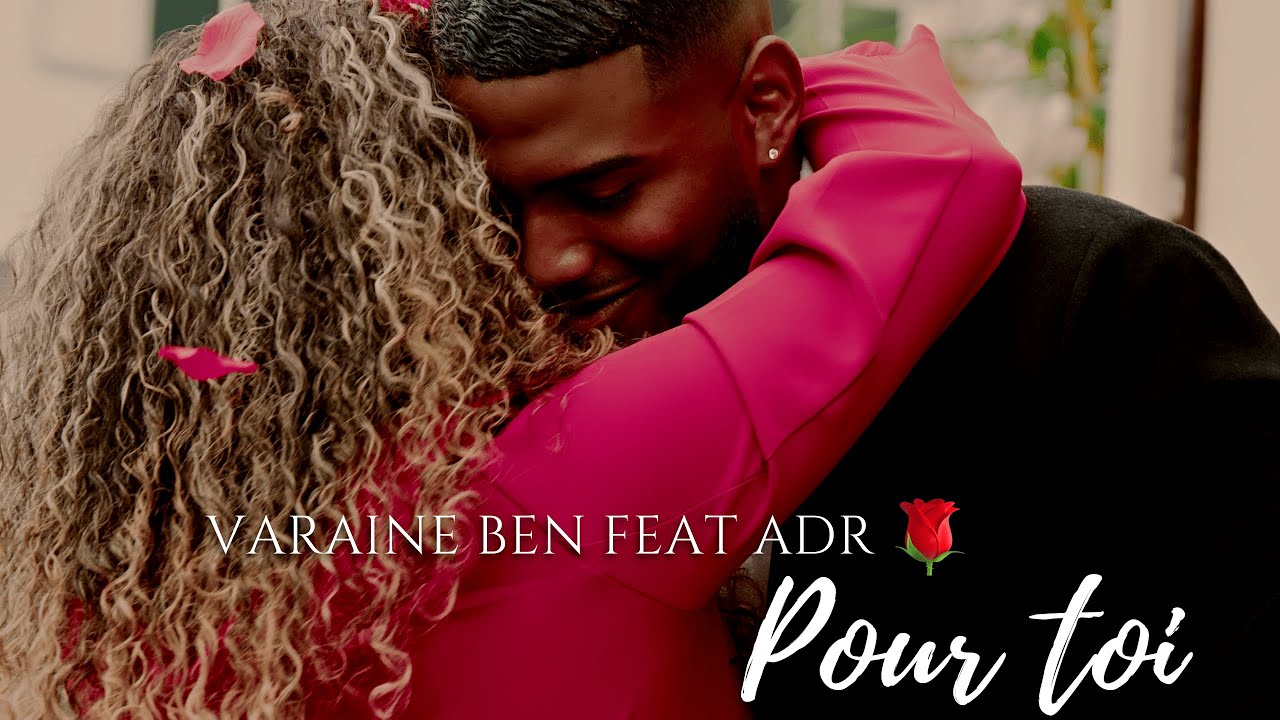 Varaine Ben feat ADR - Pour toi 🌹 [Clip officiel] - YouTube