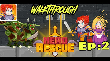 Hero Rescue : Gameplay | Walkthrough (All Levels) | Ep:2