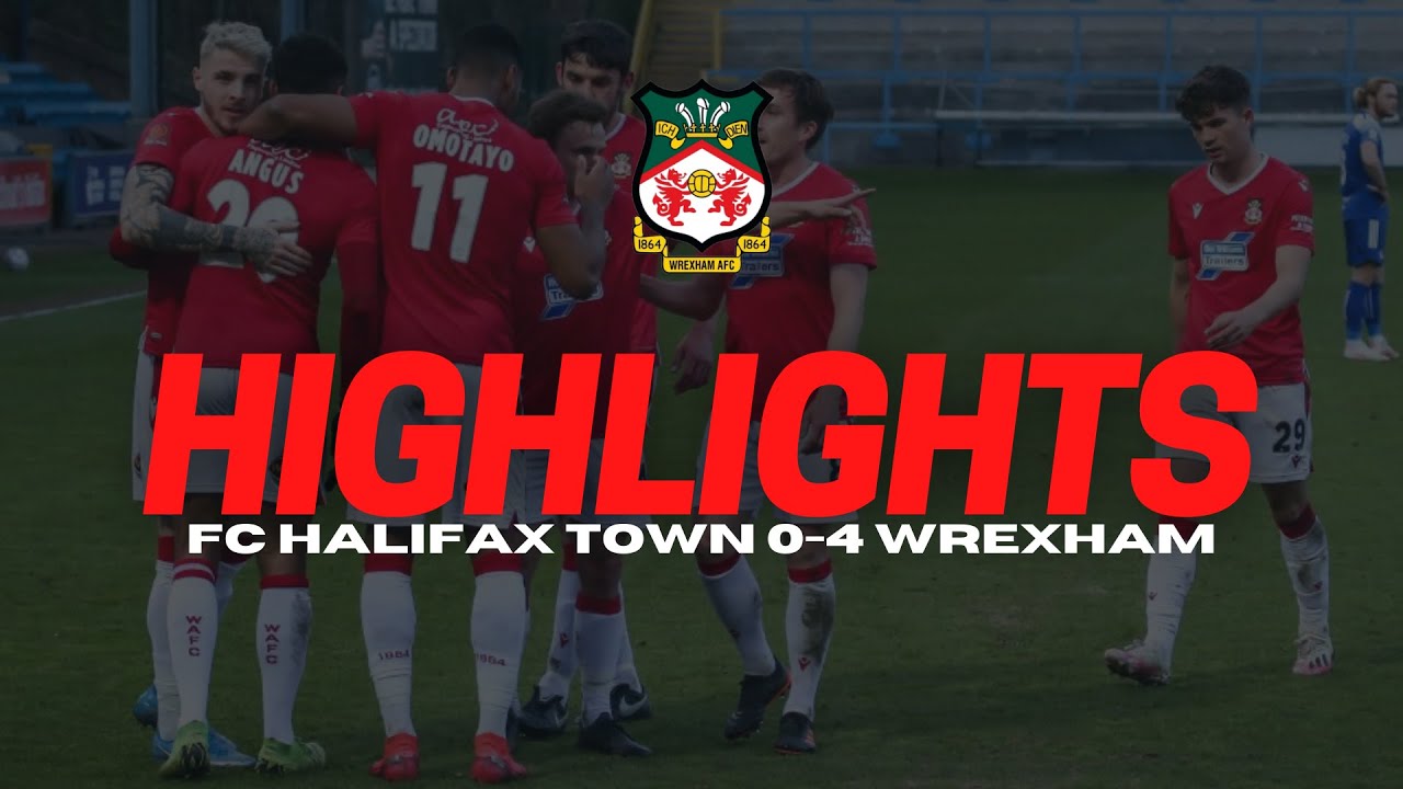HIGHLIGHTS HALIFAX TOWN 0 WREXHAM 4 YouTube HIGHLIGHTS HALIFAX TOWN 0 WREXHAM 4 YouTube