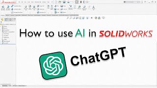 How to use AI in SolidWorks | ChatGPT