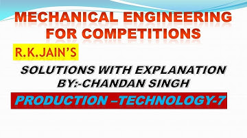 R.K.Jain, mechanical solution with explanation production technology- part 7