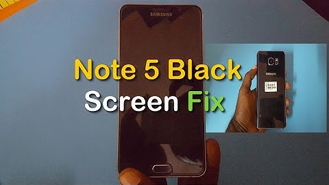 Black Screen or Unresponsive display Fix for Note 5