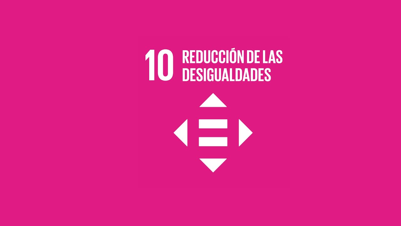 ODS #10: Reducción de las Desigualdades - YouTube