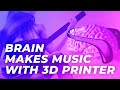 Brain makes music with 3D printer