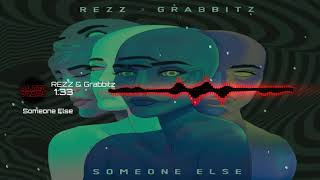 REZZ & Grabbitz - Someone Else