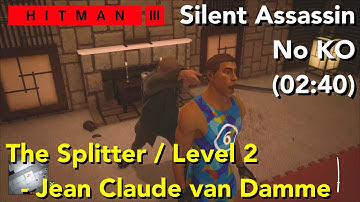 Hitman 3 | The Splitter Level2(2:40) Jean Claude van Damme - No KO, Silent Assassin | Elusive Target