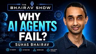 Why AI Agents Fail? | The Bhairav Show | Suhas Bhairav