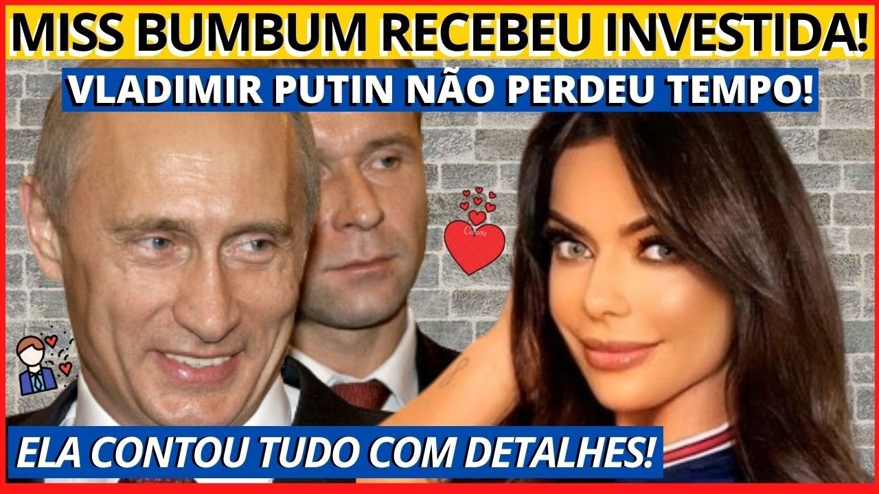 Ex-Miss Bumbum Relembra Investida de Vladimir Putin em Visita Rússia