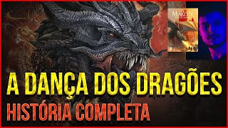 A história completa da Dança dos Dragões - House of The Dragon - Narrada por Rique Morais