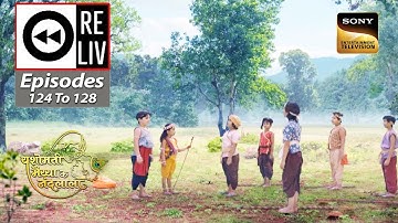 Weekly Reliv - Yashomati Maiyaa Ke Nandlala - Episodes 124 To 128 - 28 Nov 2022 To 2 Dec 2022