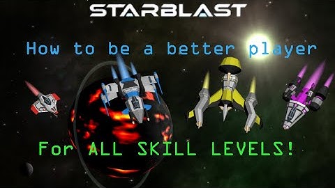 How to get better at Starblast.io [ALL SKILL LEVELS]