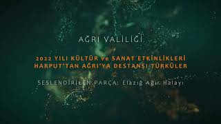 Elazığ Ağır Halayı & Dağları Dağlasınlar (Ağrı Türküsü)