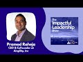 Intentionally becoming a great leader  pramod raheja  the impactful leadership show  episode 040