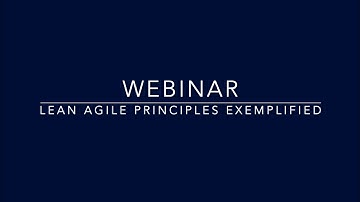 Webinar - Lean Agile Principles Exemplified
