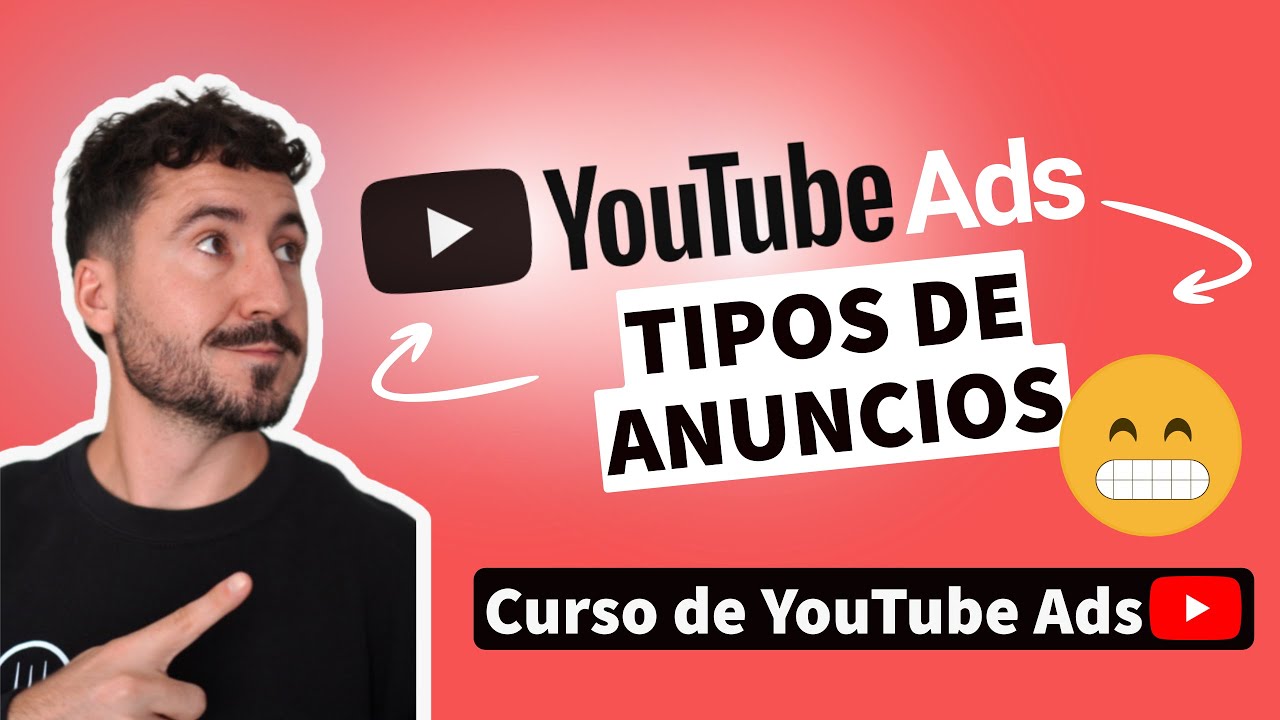 📹 Tipos de Anuncios en Formato Vídeo disponibles para YouTube en Google Ads