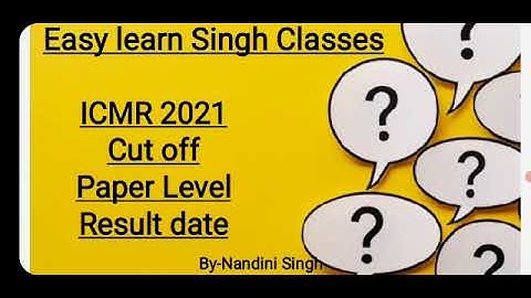 ICMR 2021 Cut Off, Paper level, Result Date | By Nandini Singh