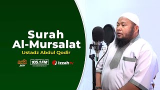 Ustadz Abdul Qodir - Surah Al Mursalat - Juz 29