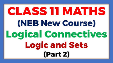 Class 11 Maths || Logic and Sets P2 || Logical Connectives and Important Definitions