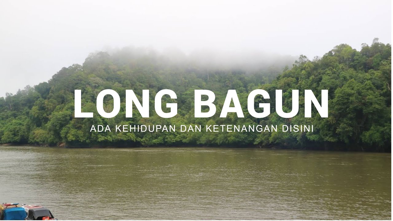 Trip Mahakam Ulu (Part 6) : Keliling Long Bagun - Ujoh Bilang