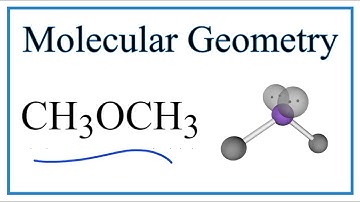 CH3OCH3 Molecular Geometry, Bond Angles (Dimethyl ether)