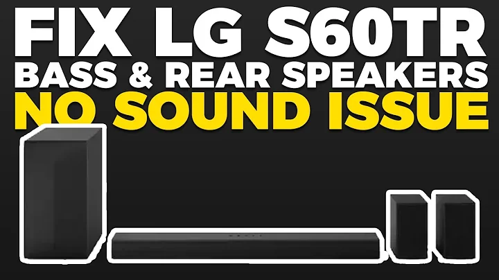 How To Fix LG S60TR Bass And Rear Speakers No Sound Issue