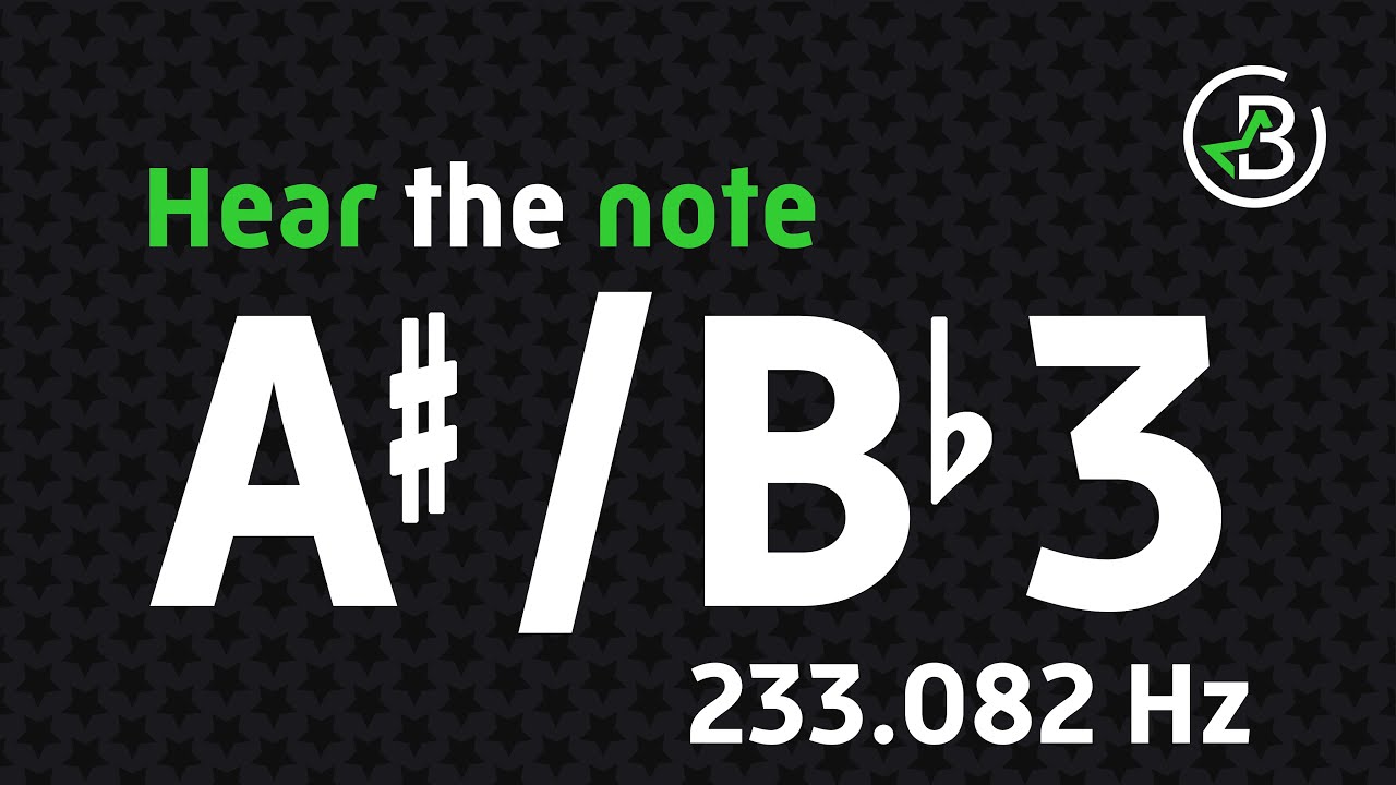 Hear the Note: A♯ 3 / B♭ 3 | A# 3 Bb 3 - YouTube