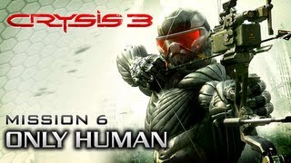 Crysis 3 Walkthrough - Chapter 6: Only Human [Xbox 360 / PS3 / PC]