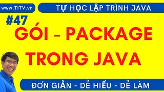 Full Java 47. Hiểu rõ về Gói - Package trong lập trình Java | Phần 2 - Lập trình Hướng Đối Tượng Guide