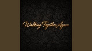 Walking Together Again